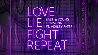 East & Young, Krimsonn feat. Ashley Pater - Love Lie Fight Repeat (Sebastian Bronk Remix)
