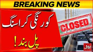 Korangi Crossing Bridge Closed Amid Ongoing Development Work | Bol News