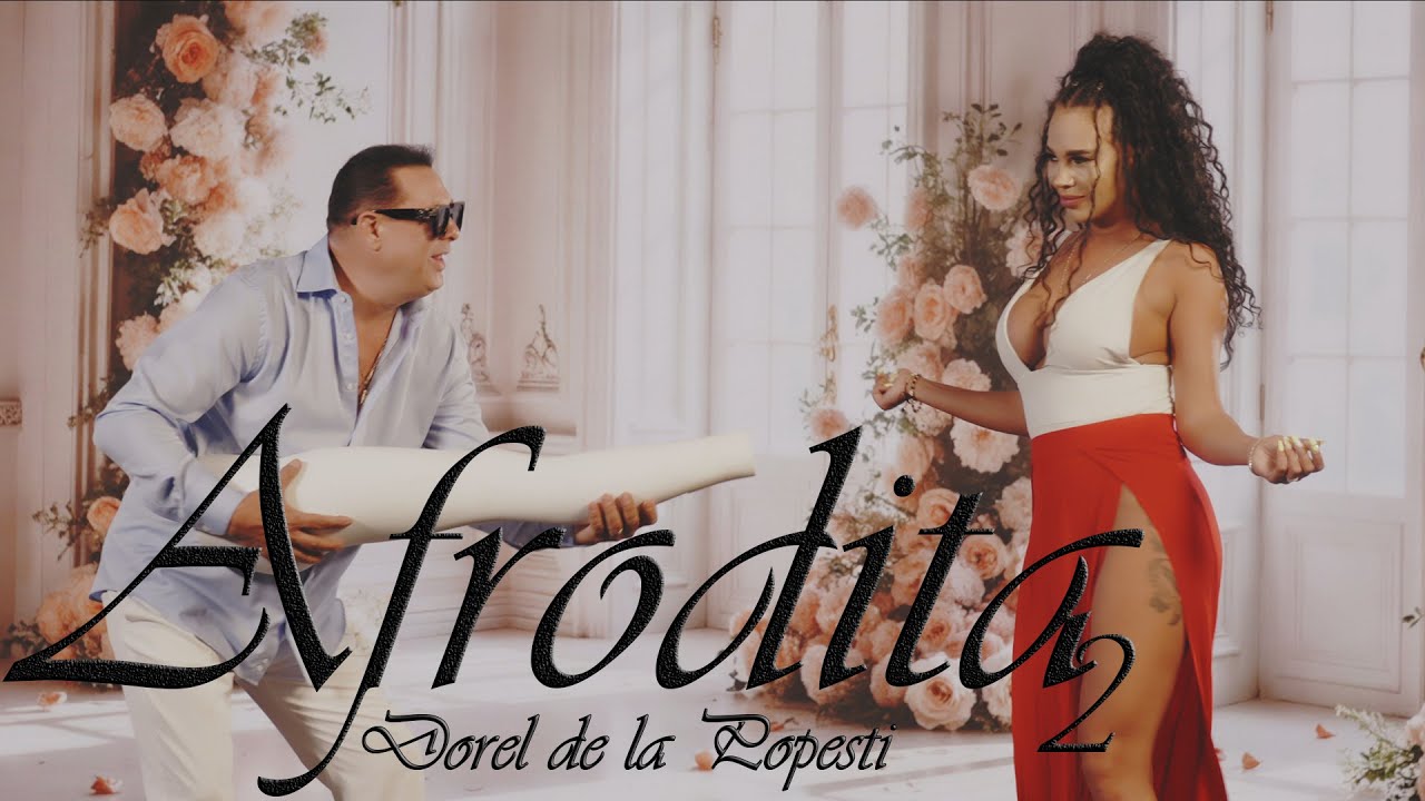 Dorel de la Popesti ❌ Afrodita 2 | Official Video