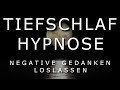 Tiefschlaf Hypnose um Negative Gedanken zu heilen ⚡STARK⚡ TiefenTrance & Innerer Reinigung [2020]