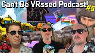 Can't Be VRssed Podcast. Episode #5 - Haymaker VR, RoboQuest, Arcaxer, Ghosts of Tabor & Truegear