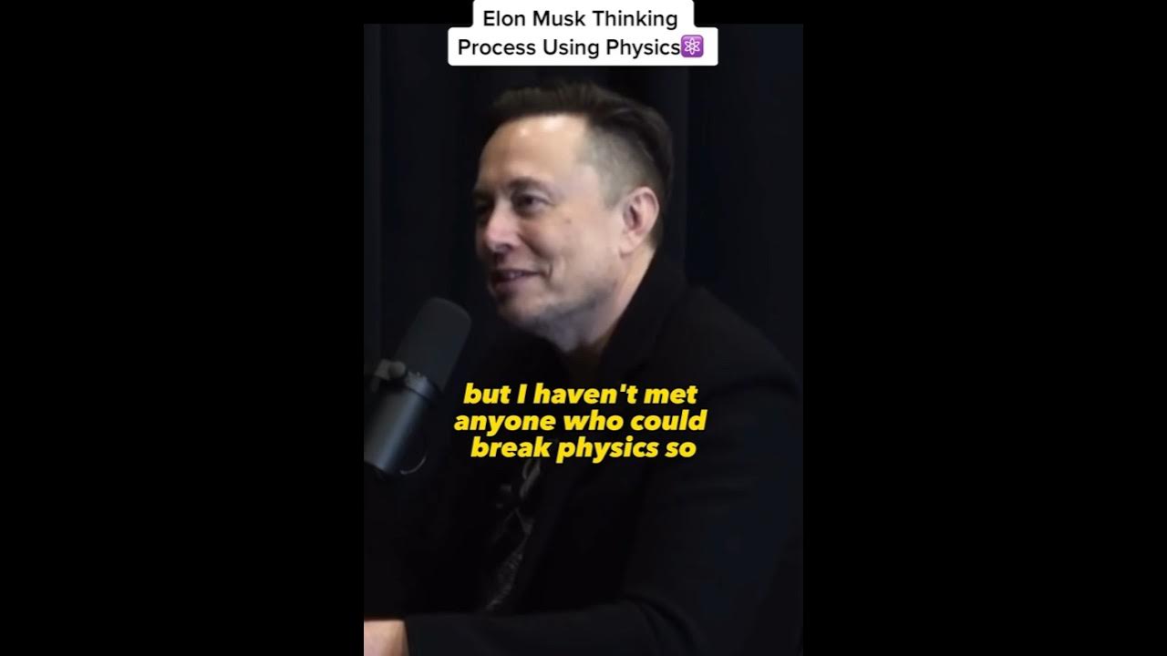 Elon Musk Thinking Process Using Physics (First Principles) - YouTube