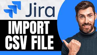 How to Import CSV File in Jira [NEW 2026 Guide]
