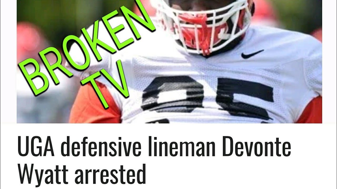 Uga Dt Devonte Wyatt Arrested Owes Me A New Tv Fan Rage Youtube