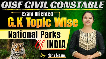 NATIONAL PARKS  OF INDIA IIOISF GK|| constable GK ||Neha Ma