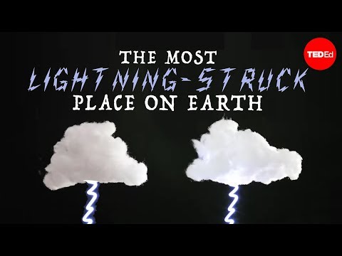 Video image: The most lightning-struck place on Earth - Graeme Anderson
