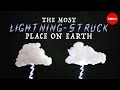 The most lightning-struck place on Earth - Graeme Anderson