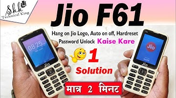 Jio F61 Complete Solution 👉 Hang Jio Logo, Auto on Off, Password remove, Hardreset Process 🔥🔥🔥