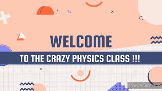 Introductory Video The Crazy Physics Class