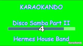 Karaoke - Disco Samba part 2 - Hermes House Band ( Lyrics )