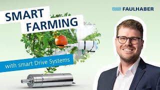 Smart farming with smart Drive Systems | FAULHABER