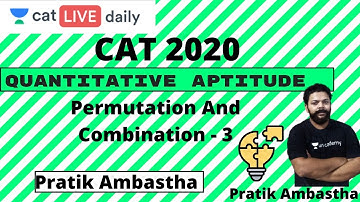 Unacademy CAT | Quant-CAT2020 | Crash Course | Permutation And Combination - 3 | Pratik Ambastha