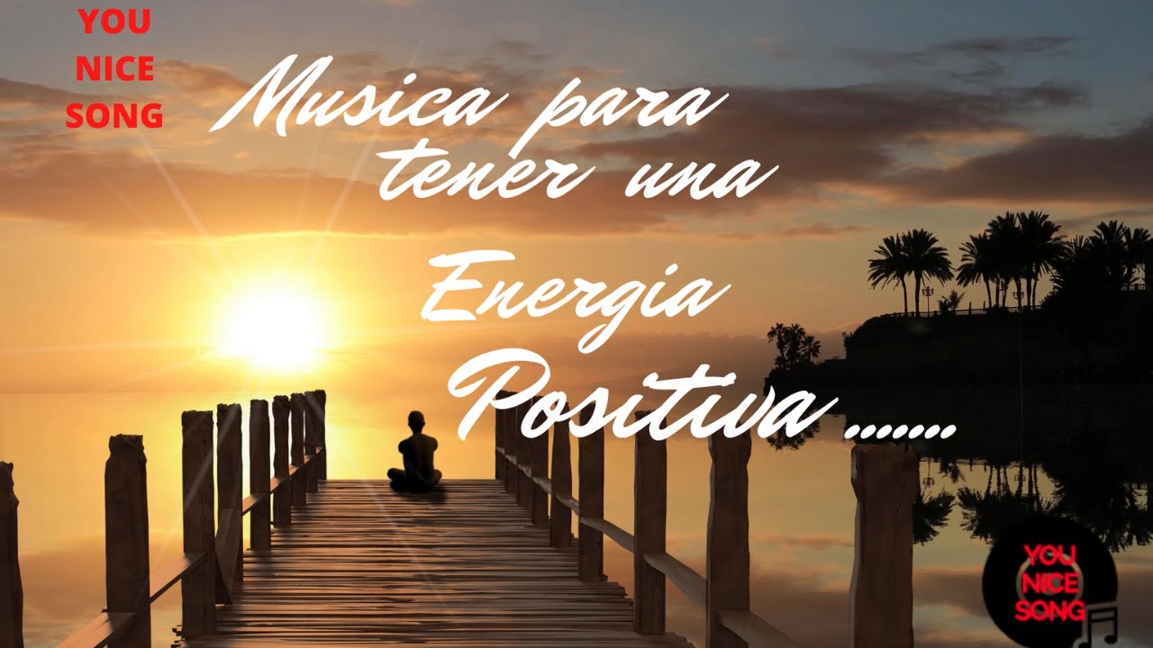 Música para Tener una Energía Positiva...........(Música sin copyright