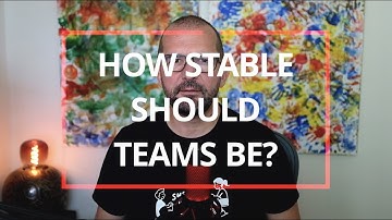 How stable should teams be?