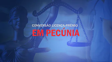 Como se calcula a licença prêmio?