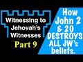 How John 2 & 20 DESTROYS ALL Jehovah's Witnesses beliefs