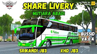LIVERY MUTIARA ABADI | KODENAME SRIKANDI JB3 & XHD JB3 | Bus Simulator Indonesia