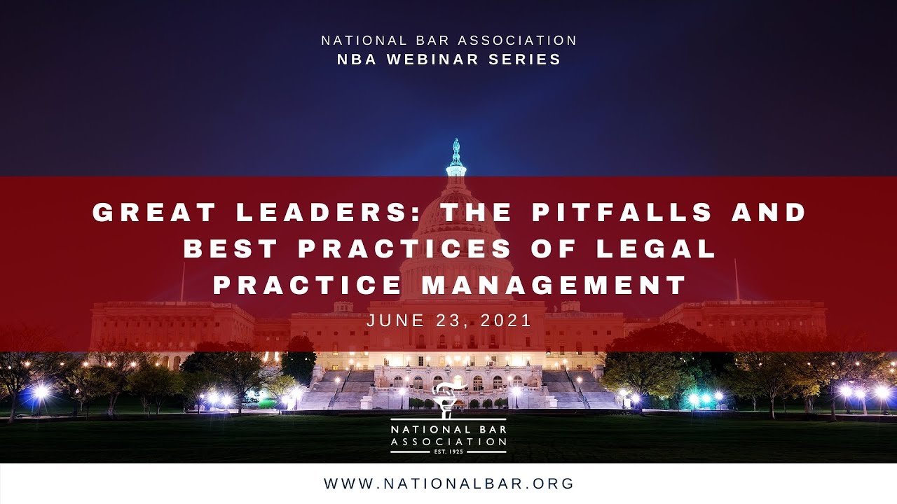 Great Leaders: The Pitfalls and Best Practices of Legal Practice Management