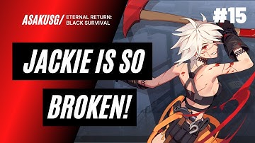 JACKIE IS ON CRACK | Jackie | Eternal Return Black Survival Highlights #15 | AsakuSG