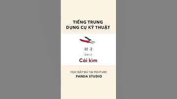 Từ vựng chủ đề dụng cụ kỹ thuật trong TIẾNG TRUNG