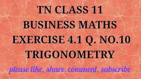 TN 11 Business Maths chapter 4 Trigonometry exercise 4.1 question number 10
