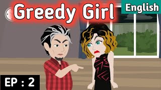 Greedy girl Episode 2 | English story | English conversation | Learn English | Sunshine English