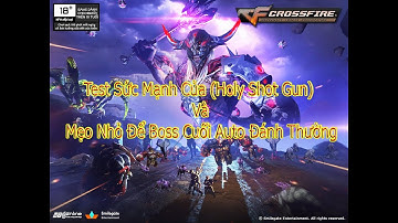 Bình Luận CF l Test súng (Holy ShotGun) Và Review Map AI Mới Nhất CFVN l Sang Zhao