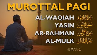 Murottal Al Quran Di Pagi Hari | Surah Al Waqiah, Yasin, Ar Rahman, Al Mulk | Beautiful Recitation