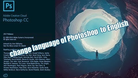 How to change  language of Photoshop CC 2017 to English
