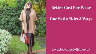 Better Cost Per Wear -  One Satin Skirt 3 Ways