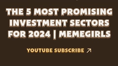 The 5 Most Promising Investment Sectors for 2024 | MemeGirls | Memefi New Video Code