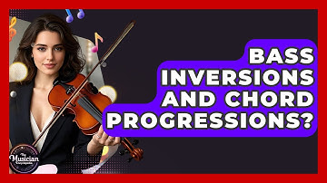 Bass Inversions And Chord Progressions? - The Musician Encyclopedia
