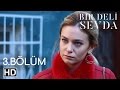 Bir Deli Sevda 3.Bölüm