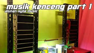 🔵 ALUNAN MUSIC KENCENG PART 1 || syila music ||