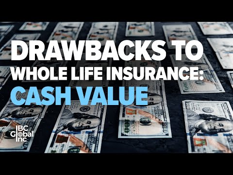 Drawbacks to Whole Life Insurance: Cash Value | IBC Global, Inc