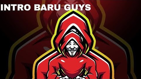INTRO BARU GUYS