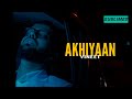 Akhiyaan  vineet  official music  sublimed by director grim  nizar shad