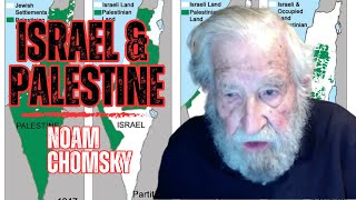 Israel \& Palestine | Noam Chomsky