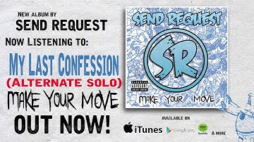 Send Request - My Last Confession (Alternate Solo)