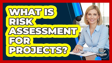 What Is Risk Assessment For Projects?