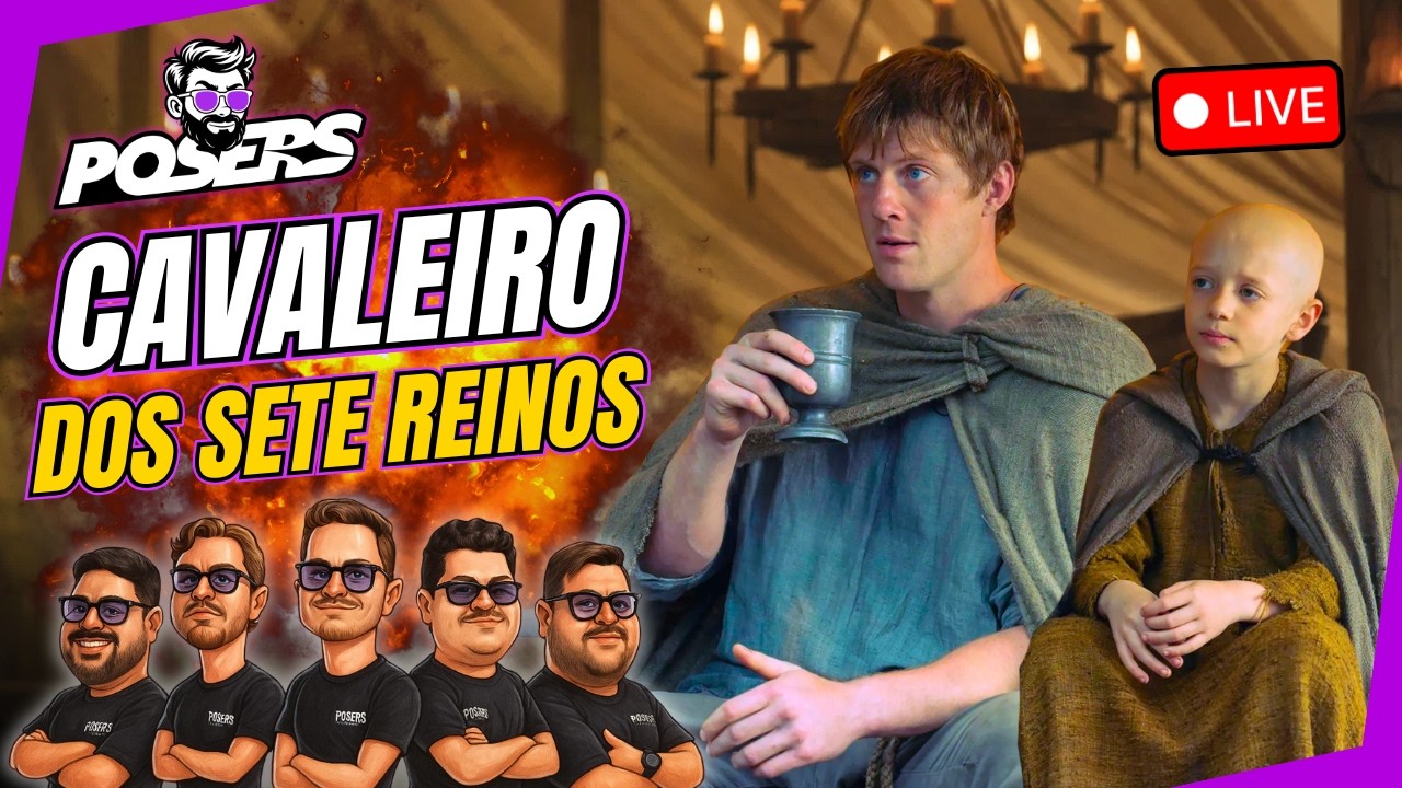 🗡️CAVALEIRO DOS SETE REINOS — O THE OFFICE DE WESTEROS | POSERS PODCAST #294