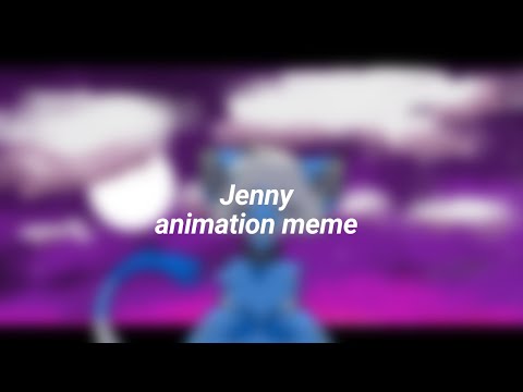 JENNY | animation meme(Flash warning)