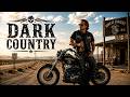 Outlaw Biker Rock &amp; Dark Country | Sons of Anarchy Inspired | RIDE HARD #DarkCountry