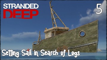 Setting Sail in Search of Logs | Stranded Deep | Season One | Episode Four