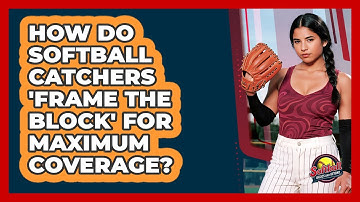 How Do Softball Catchers 