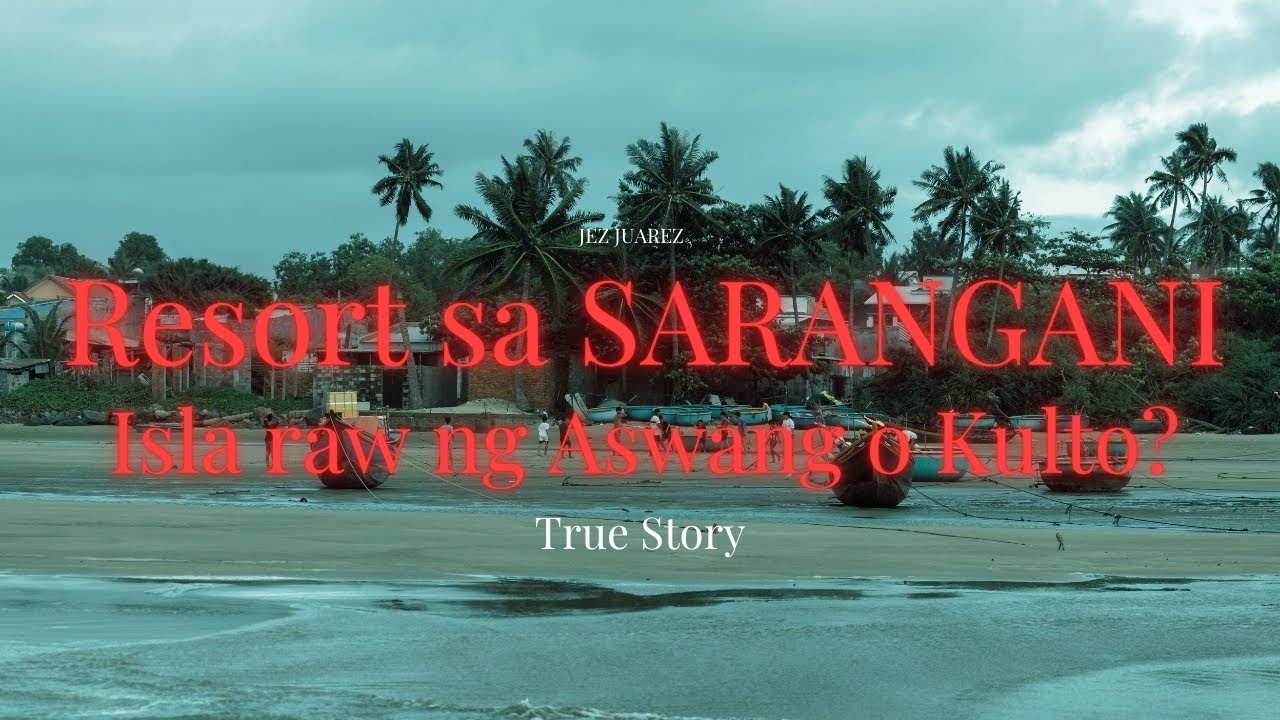 Resort sa Sarangani, Isla raw ng Aswang o Kulto? l True Story