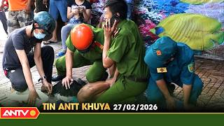 Tin tức an ninh trật tự nóng, thời sự Việt Nam mới nhất 24h khuya ngày 27/2 | ANTV