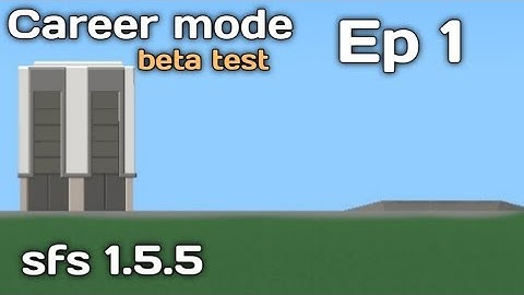 Career mode(beta) gameplay. Ep 1. sfs 1.5.5