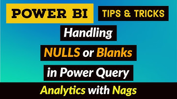Handling NULLS or Blanks in Power Query Power BI Desktop Tips and Tricks (28/100)