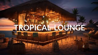 Ambient Chillout Relaxing Music - Tropical Lounge Bar - Background Chill Out Music